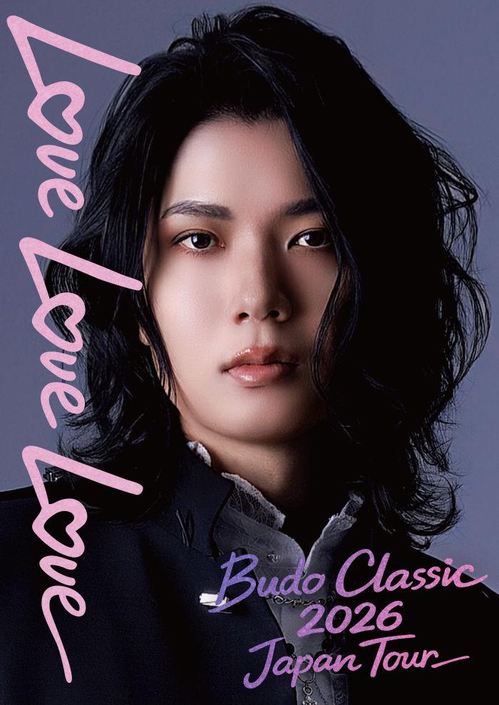 Budo Classic 2026 Japan Tour
～LOVE LOVE LOVE～